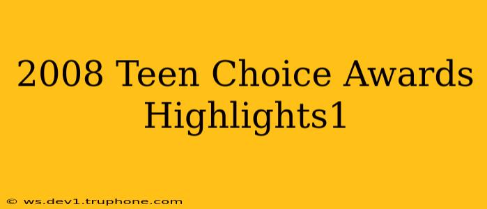 2008 Teen Choice Awards Highlights1